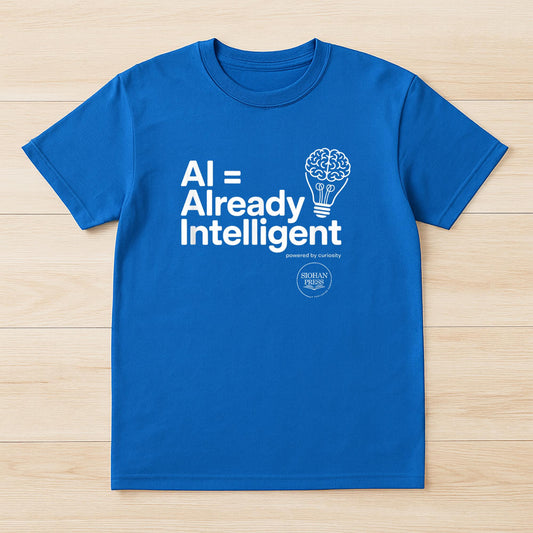 AI = Already Intelligent (A.I.) T-Shirt