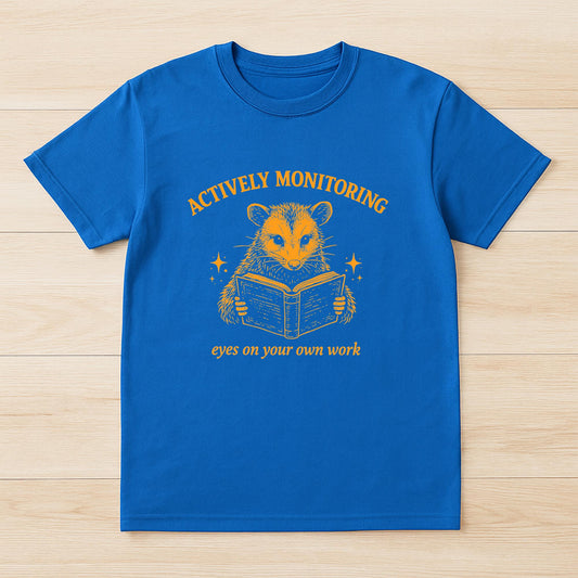 Actively Monitoring Teacher Test Day Opossum Testing Exam T-Shirt