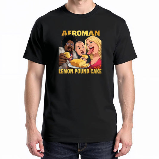 Afroman Lemon Pound Cake Funny T-Shirt