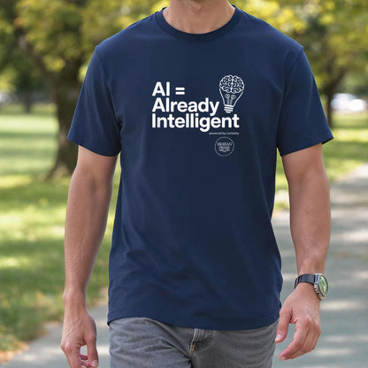 AI = Already Intelligent (A.I.) T-Shirt