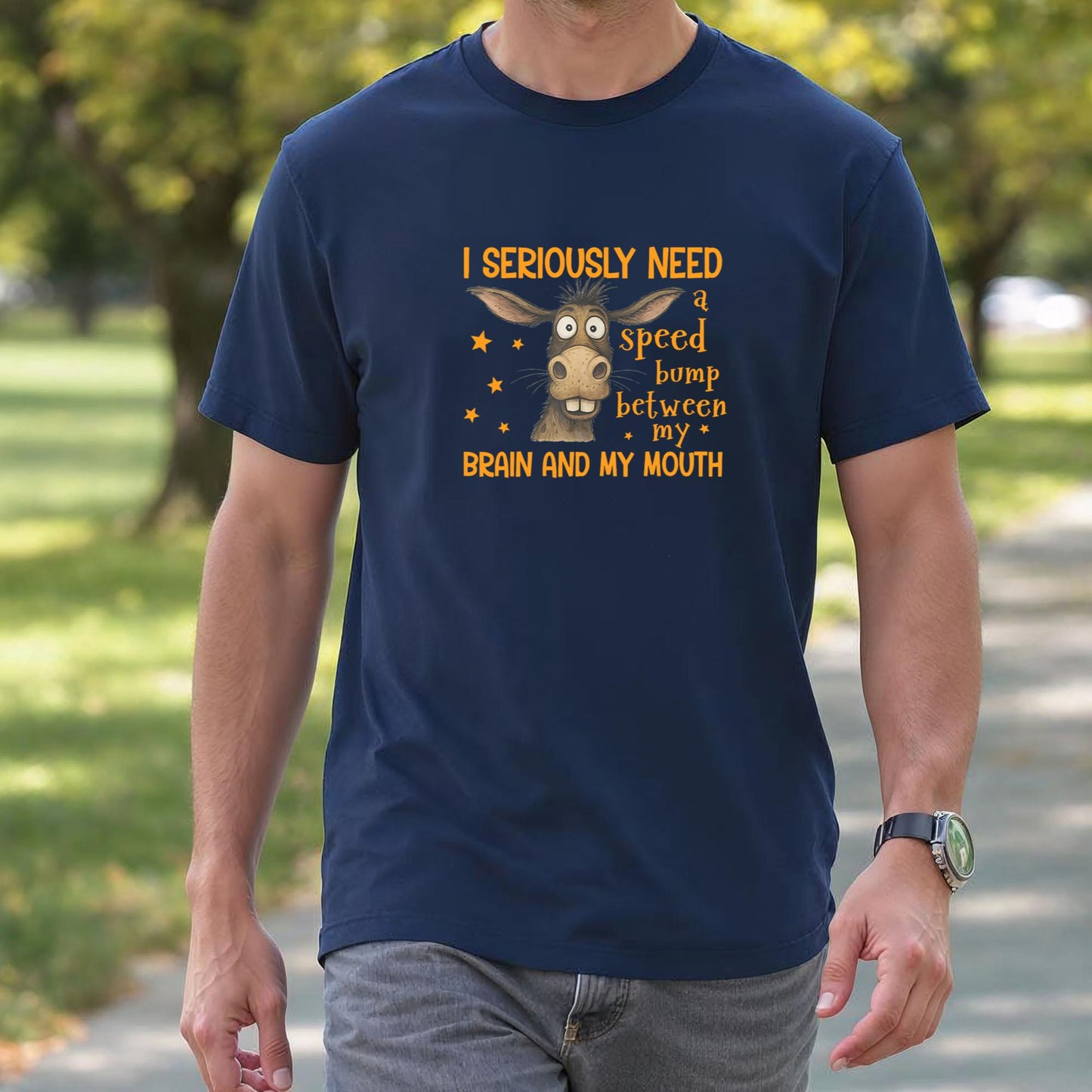 I Seriously Need A Speed Bump Between My Brain And My Mouth T-Shirt